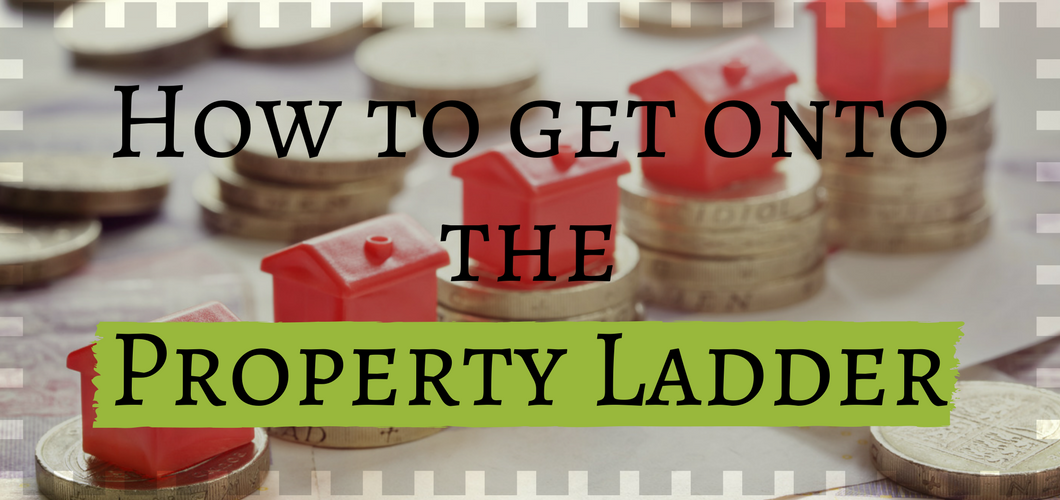 how to get onto the property ladder